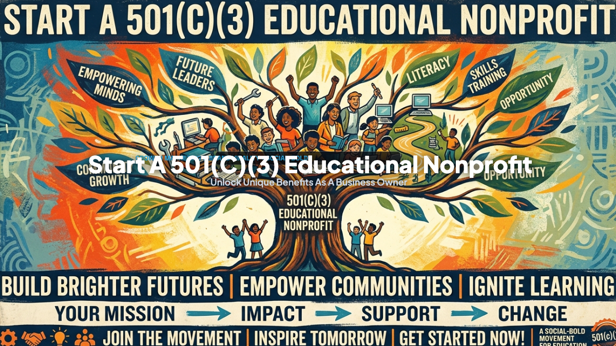Start A 501(C)(3) Nonprofit, Unlock Unique Benefits, and Drive Change In Your Industry
